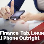 Mobile phones: Finance, Buy, Lease Or Lease